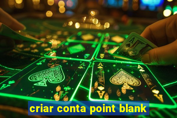 criar conta point blank